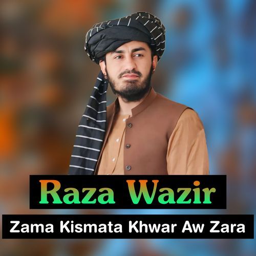 Zama Kismata Khwar Aw Zara