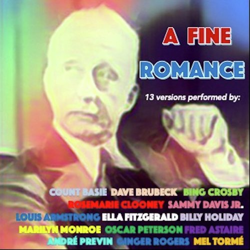 A Fine Romance (13 Versions Performed By:)