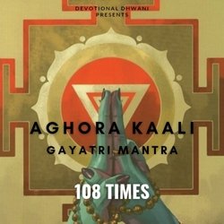 Aghora Kaali Gayatri Mantra 108 times-QTpcfgVbeQI