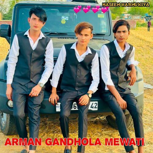 Arman Gandhola Mewati