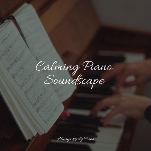 Calming Piano Soundscape