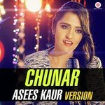 Chunar - Asees Kaur Version