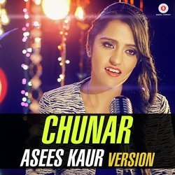 Chunar - Asees Kaur Version-ChoaCABmbnE