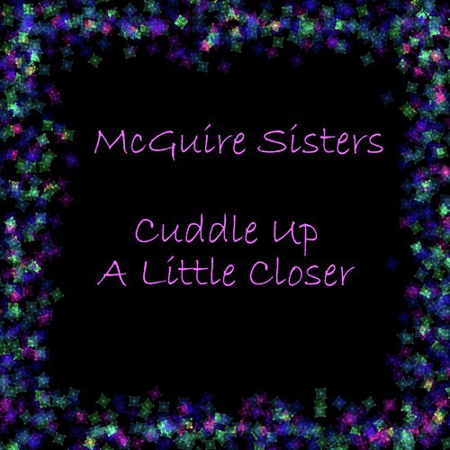 Cuddle Up A Little Closer