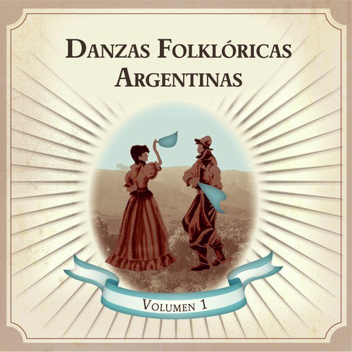Danzas Folklóricas Argentinas Volumen 1