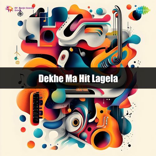 Dekhe Ma Hit Lagela