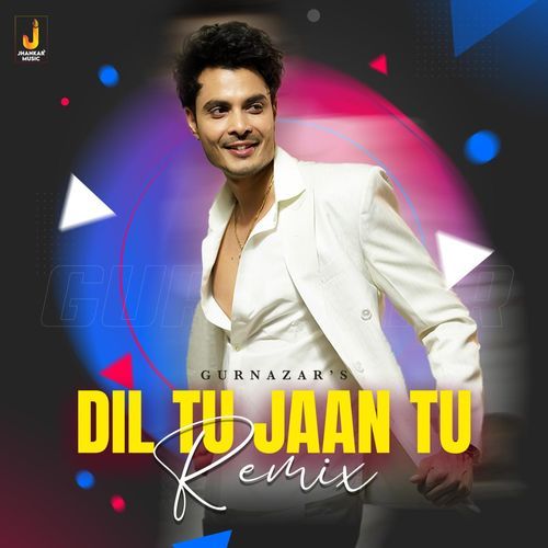 Dil Tu Jaan Tu Remix