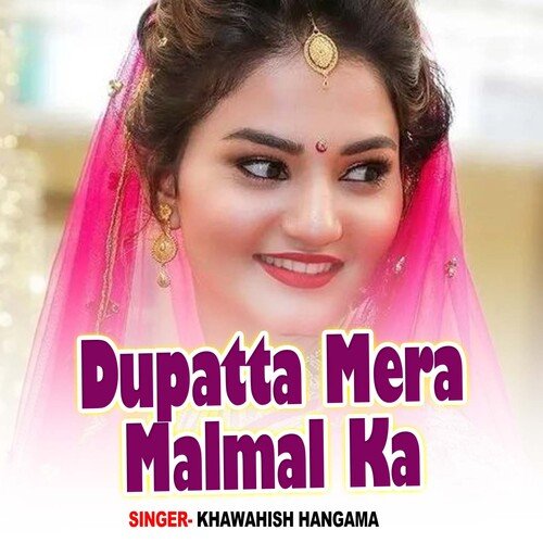 Dupatta Mera Malmal Ka