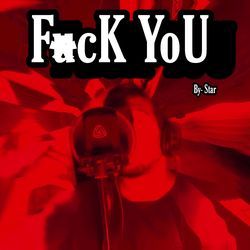 F*ck You-Fic0AFlWRkI