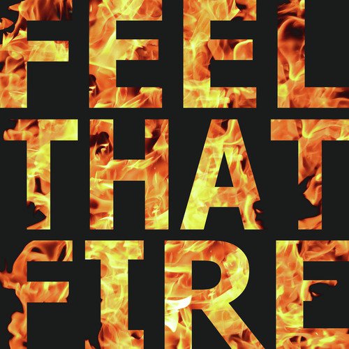 Feel That Fire_poster_image