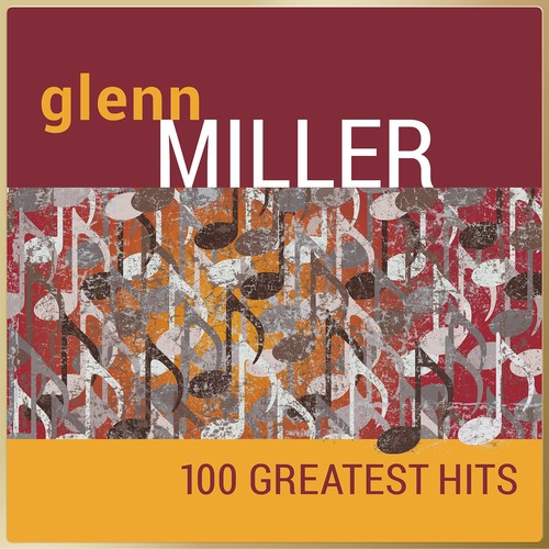 Glenn Miller - 100 Greatest Hits