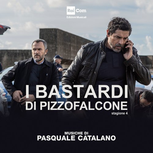 I BASTARDI DI PIZZOFALCONE 4 (Colonna Sonora Originale della Serie Tv)_poster_image