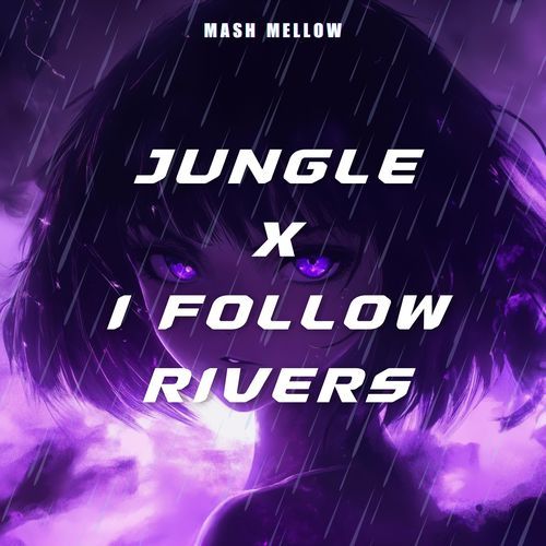 Jungle x I Follow Rivers