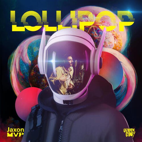 Lollipop Lyrics - Jaxon MVP, Graham Candy - Only on JioSaavn