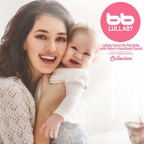 Lullaby Hymn for My Baby with Mom&#039;s Heartbeat Sound Collection