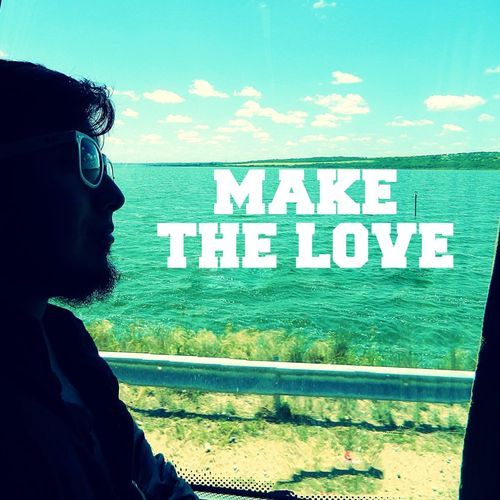 Make The Love
