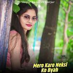 Mero Karo Neksi Ko Byah