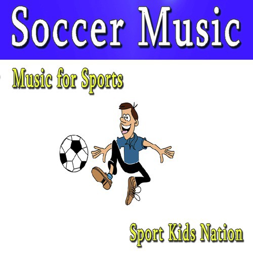 Music for Sports Soccer Music, Vol. 1 (Instrumental)