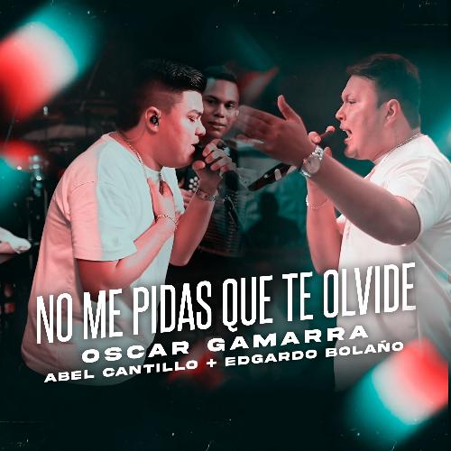 No Me Pidas Que Te Olvide (En Vivo)