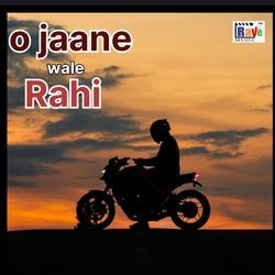 O Jane Vale Raahi