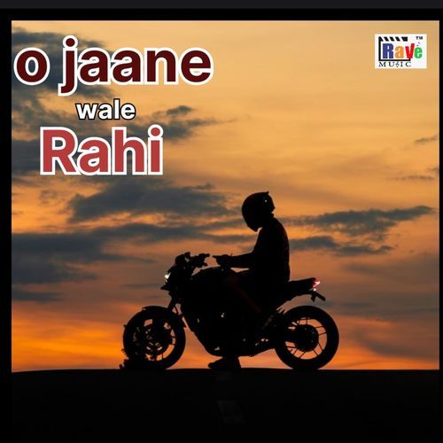 O Jane Vale Raahi