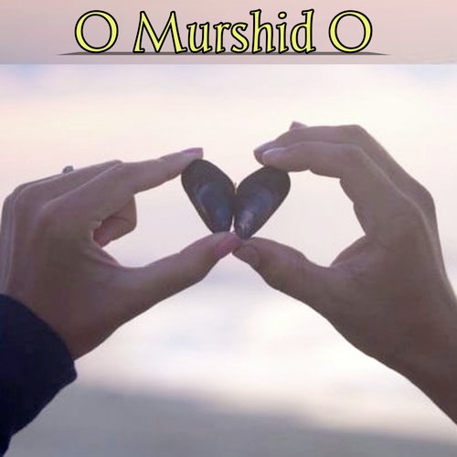 O Murshid O