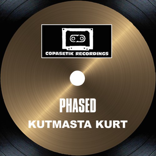 Phased (Kutmasta Kurt Remix)