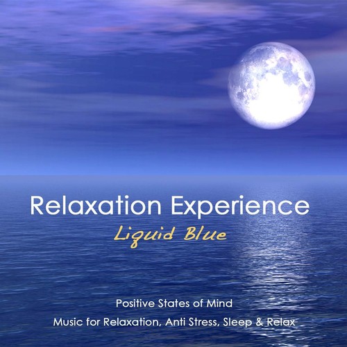 Relaxation Experience Positive States of Mind: Music for Relaxation, Anti Stress, Sleep & Relax
