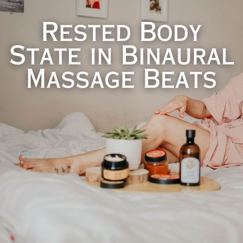 Rested Body State in Binaural Massage Beats