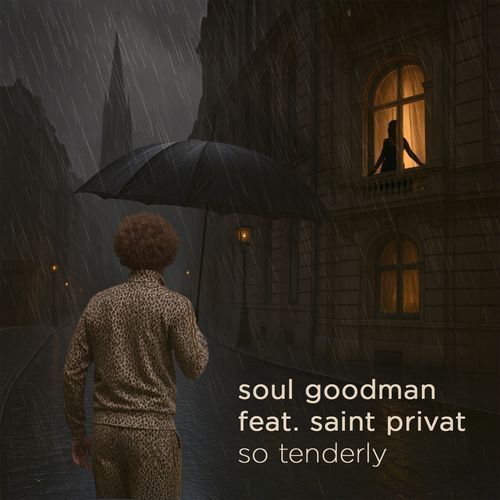 So tenderly