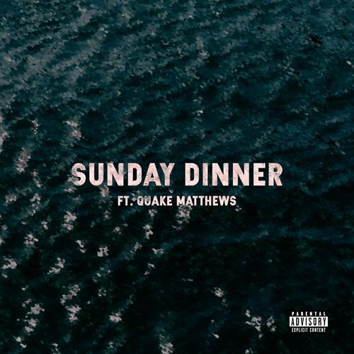 Sunday Dinner (feat. Quake Matthews)_poster_image