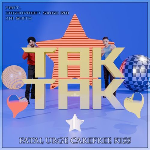 Tak Tak (feat. Gaganpreet Singh Rai & Kai Smith)