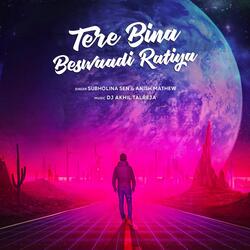 Tere Bina Beswaadi Ratiya (feat. Subholina Sen &amp; Anish Mathew)-Ay0aYDB4YQs