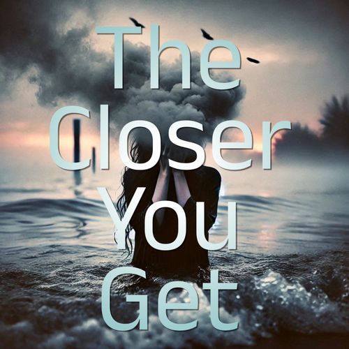 The Closer You Get