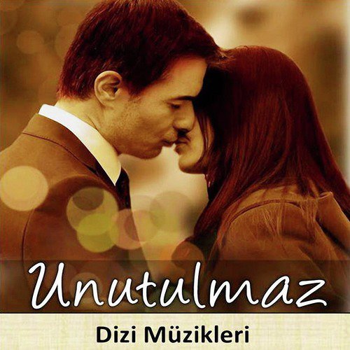 Unutulmaz (Orijinal Dizi Müzikleri)