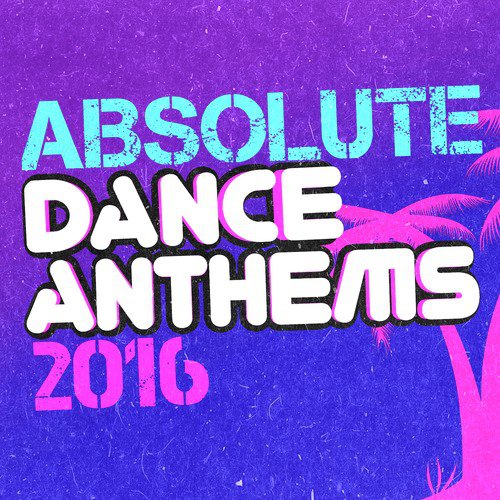 Absolute Dance Anthems: 2016_poster_image