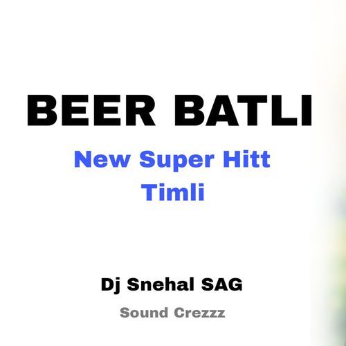 BEER BATLI - NEW SUPER HITT TIMLI