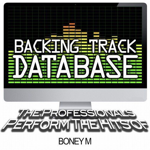 Backing Track Database - The Professionals Perform the Hits of Boney M (Instrumental)
