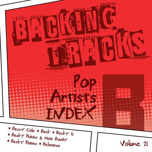 Backing Tracks / Pop Artists Index, B, (Beccy Cole / Beck / Becky G / Becky Hobbs / Becky Hobbs & Moe Bandy / Belanova), Vol. 21