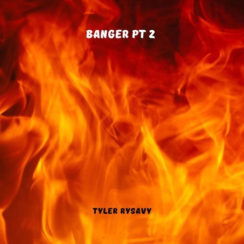 Banger Pt 2
