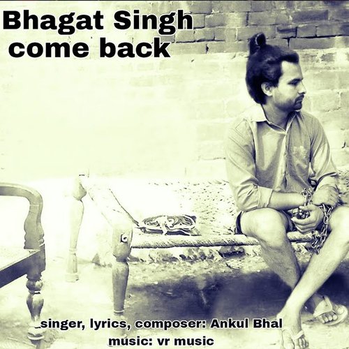 Bhagat Singh Come Back