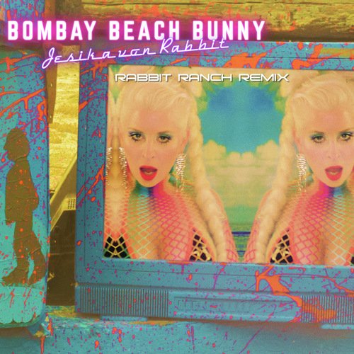 Bombay Beach Bunny - (Rabbit Ranch Remix) cover art