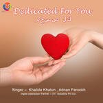 Dedicated For You - Khalida Khatun, Adnan Farookh