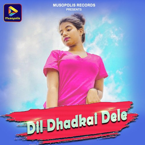 Dil Dhadkai Dele