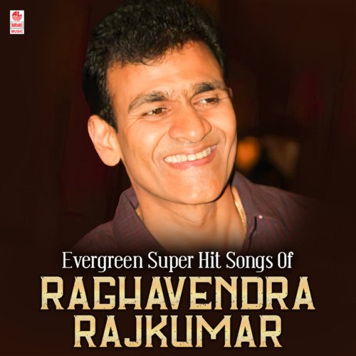 Evergreen Super Hit Songs Of Raghavendra Rajkumar