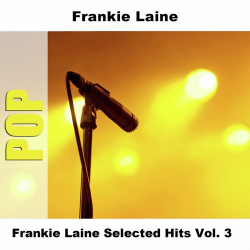 Frankie Laine Selected Hits Vol. 3