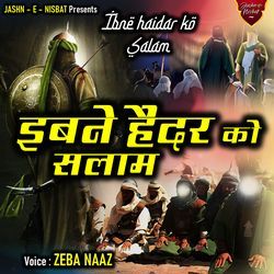 Ibne Haidar Ko Hai Salam