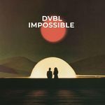Impossible (dvbl) artwork