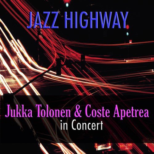 Jazz Highway: Jukka Tolonen And Coste Apetrea In Concert