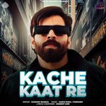 Kache Kaat Re